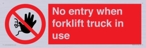 No entry when forklift truck in use Prohibition Sign